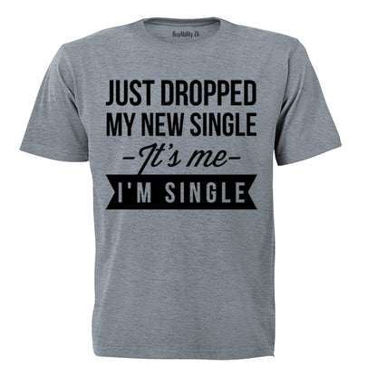 It's Me, I'm SINGLE - Adults - T-Shirt