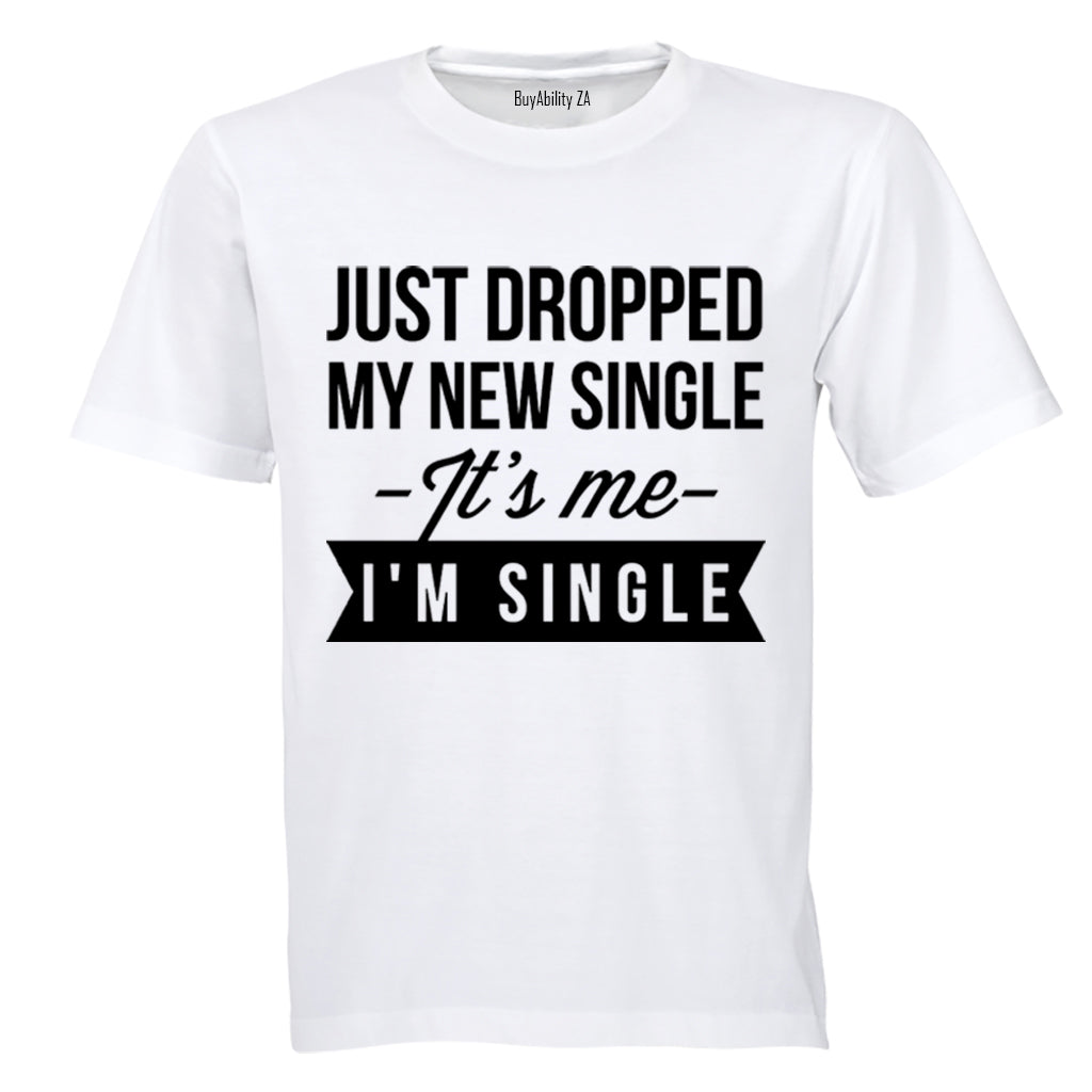 It's Me, I'm SINGLE - Adults - T-Shirt