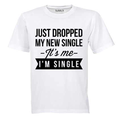 It's Me, I'm SINGLE - Adults - T-Shirt