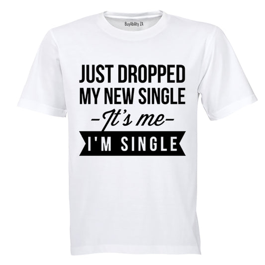It's Me, I'm SINGLE - Adults - T-Shirt