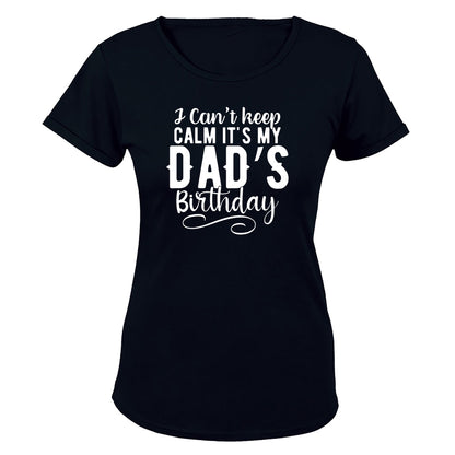 It's My Dad's Birthday - Ladies - T-Shirt - BuyAbility South Africa