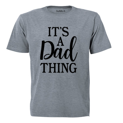 It's A Dad Thing - Adults - T-Shirt