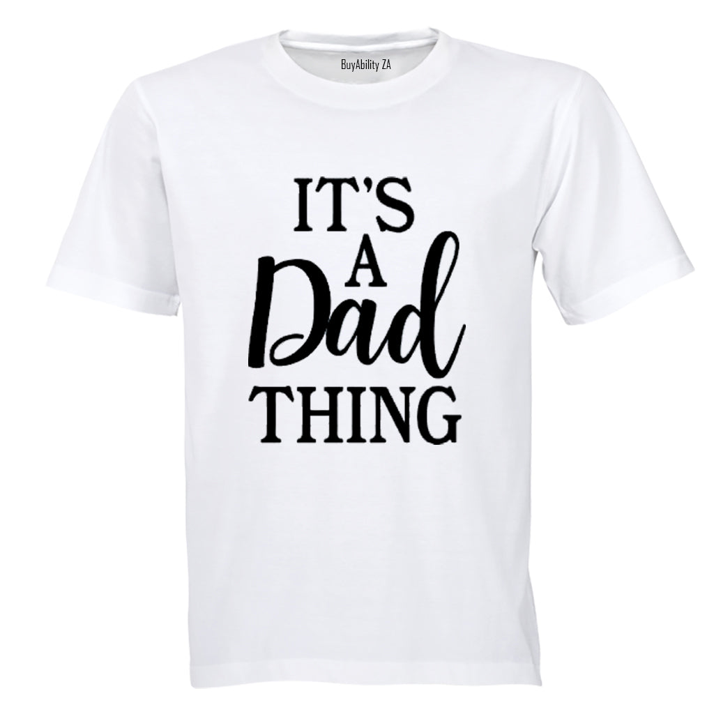It's A Dad Thing - Adults - T-Shirt