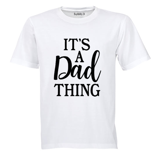 It's A Dad Thing - Adults - T-Shirt