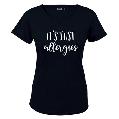 It's Just Allergies - Ladies - T-Shirt - BuyAbility
