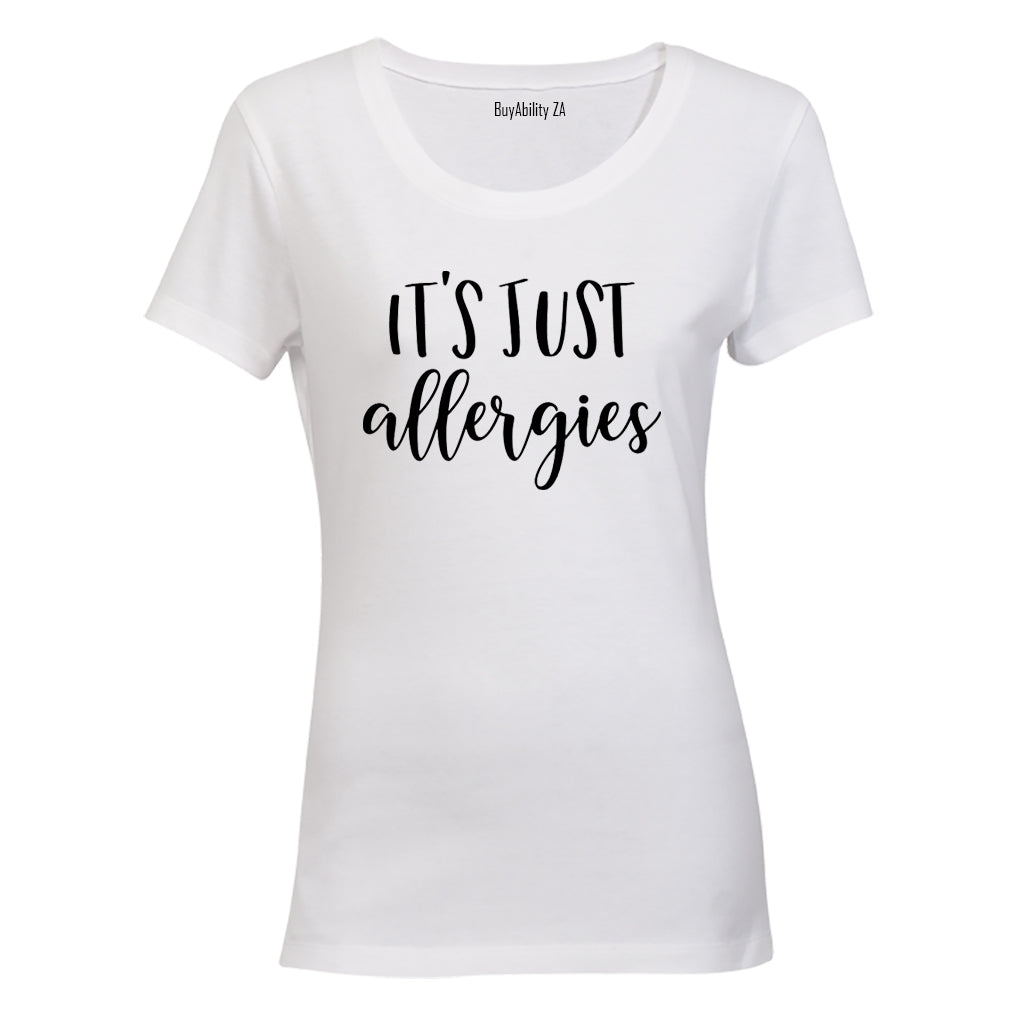 It's Just Allergies - Ladies - T-Shirt - BuyAbility