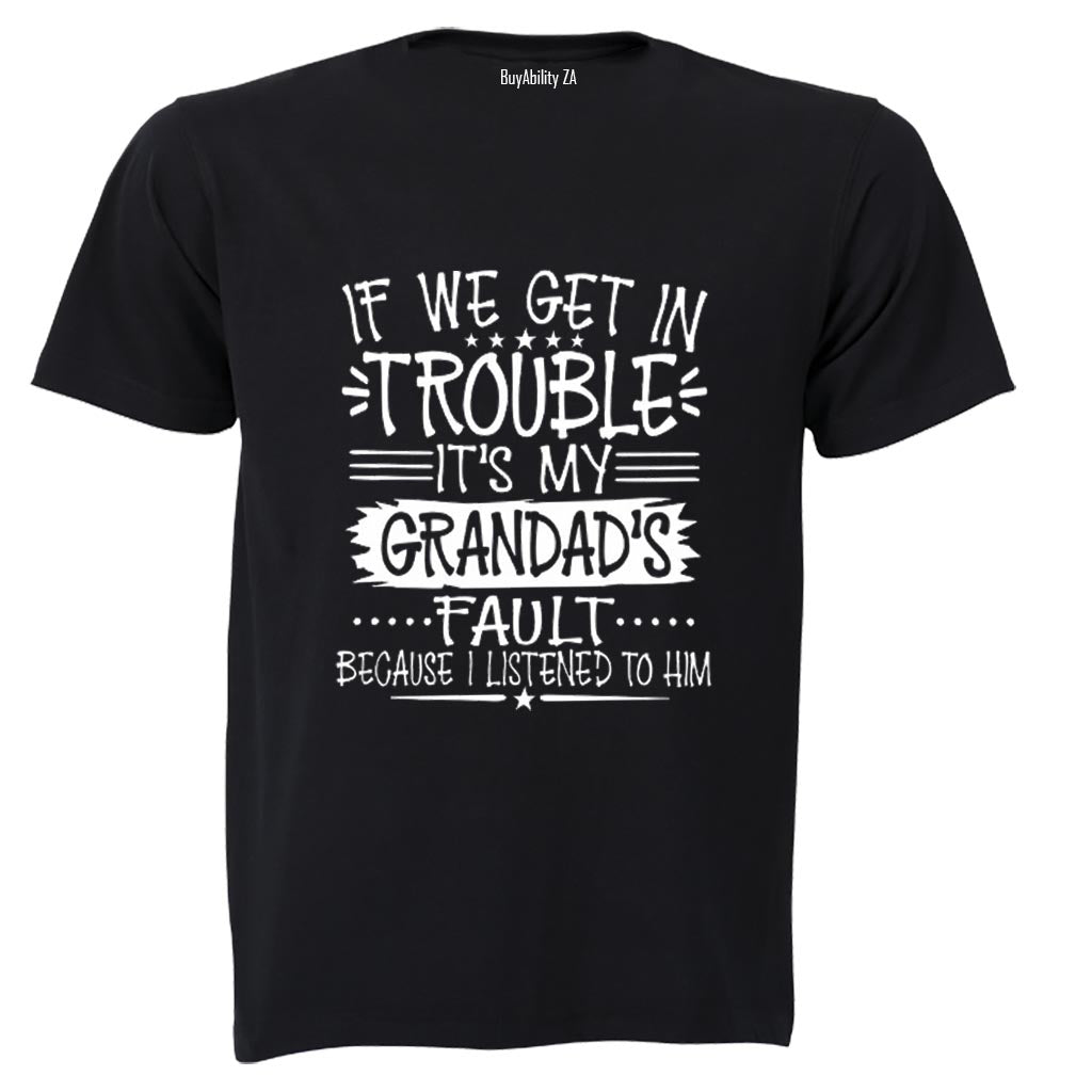It's My Grandad's Fault - Kids T-Shirt