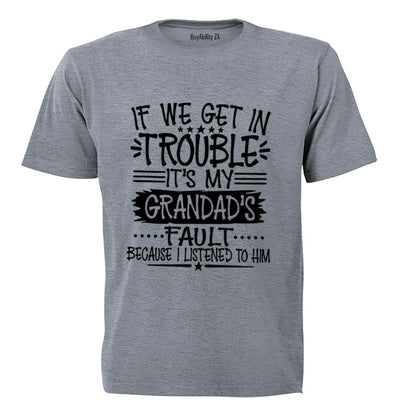 It's My Grandad's Fault - Kids T-Shirt