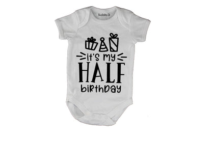 It's My Half Birthday - Baby Grow