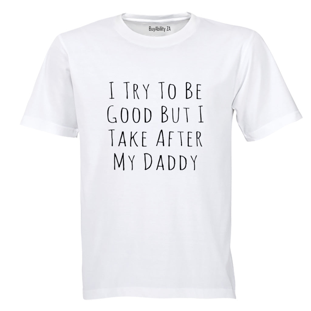 I Take After My Daddy - Kids T-Shirt