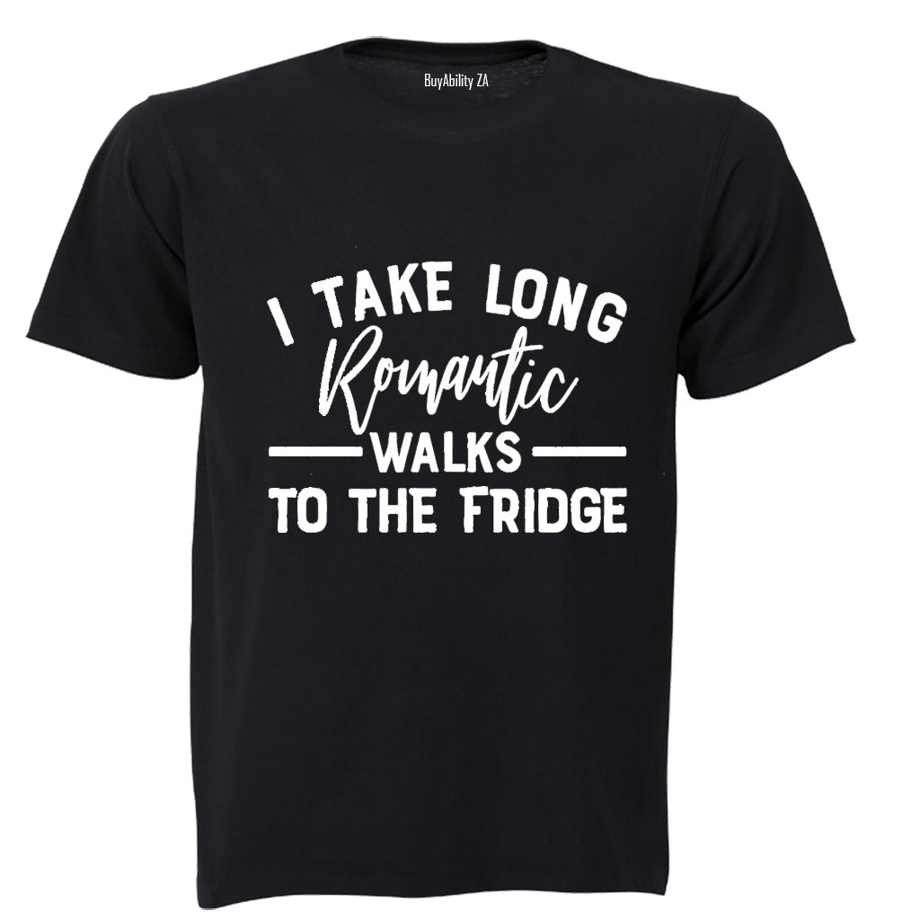 I Take Long Romantic Walks to the Fridge - Adults - T-Shirt