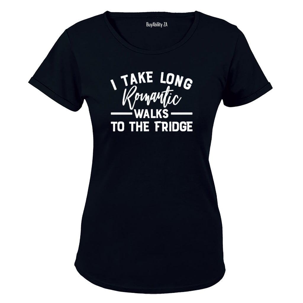 I Take Long Romantic Walks to the Fridge - Ladies - T-Shirt