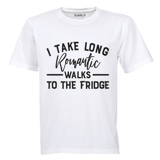 I Take Long Romantic Walks to the Fridge - Adults - T-Shirt