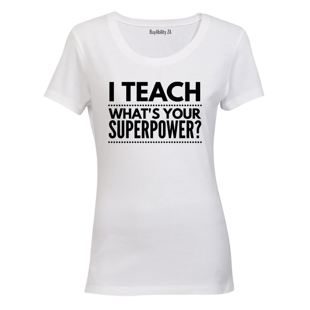 I TEACH - Superpower - Ladies - T-Shirt - BuyAbility
