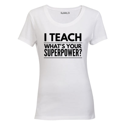 I TEACH - Superpower - Ladies - T-Shirt - BuyAbility