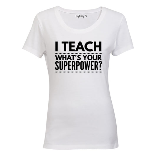 I TEACH - Superpower - Ladies - T-Shirt - BuyAbility