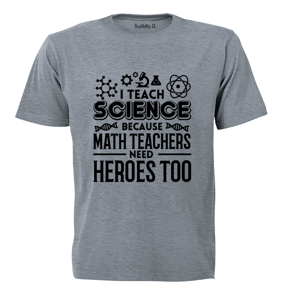 I Teach Science - Adults - T-Shirt