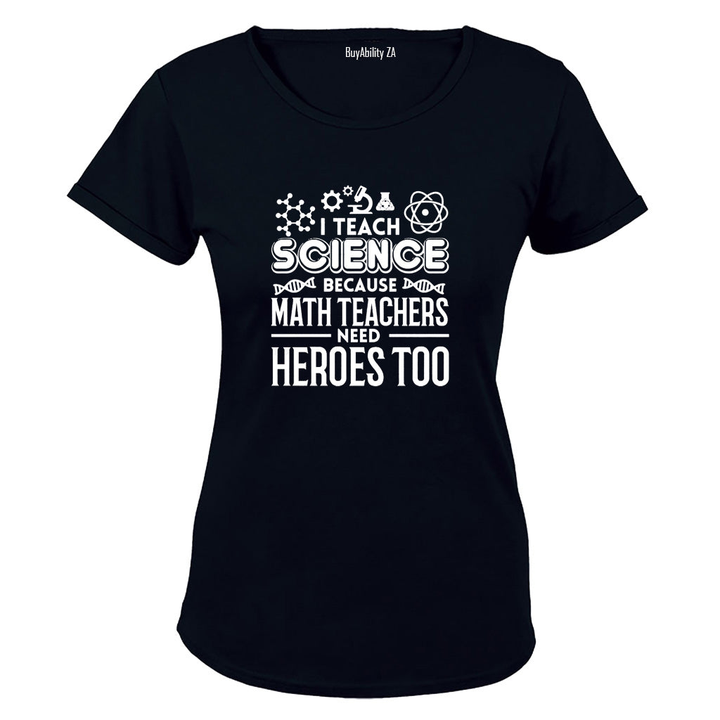I Teach Science - Ladies - T-Shirt