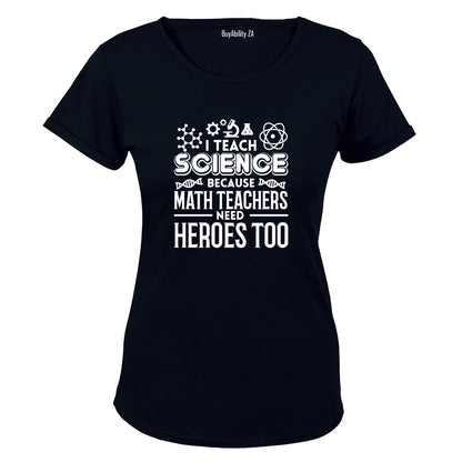I Teach Science - Ladies - T-Shirt