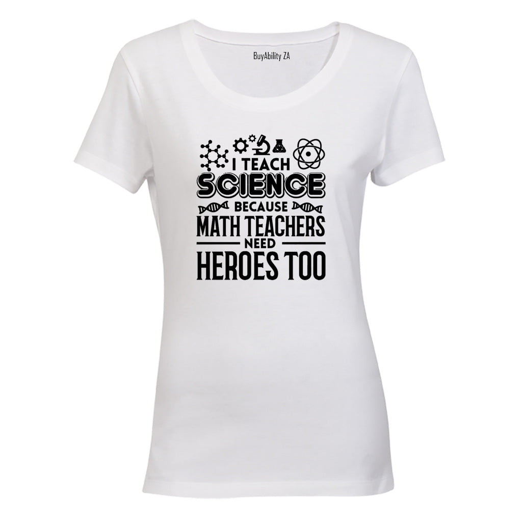 I Teach Science - Ladies - T-Shirt