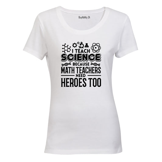 I Teach Science - Ladies - T-Shirt