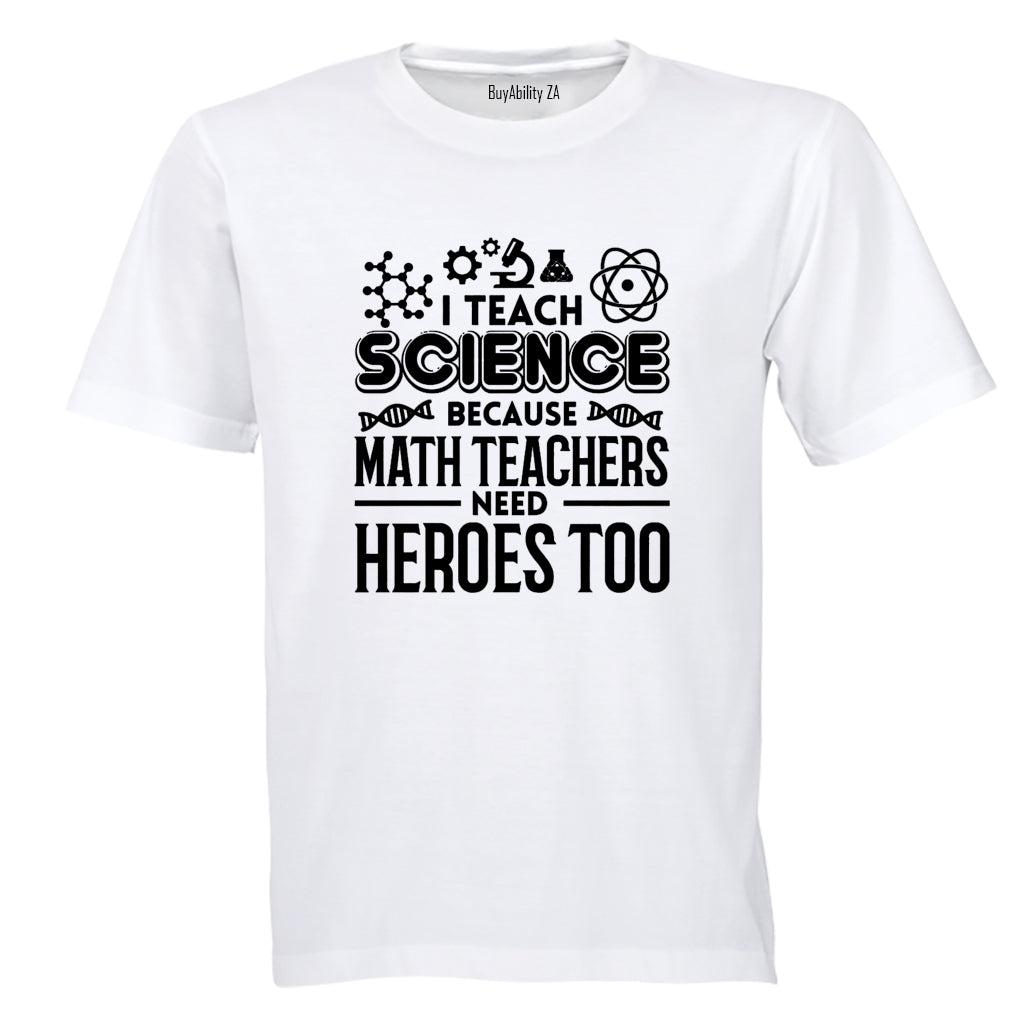 I Teach Science - Adults - T-Shirt