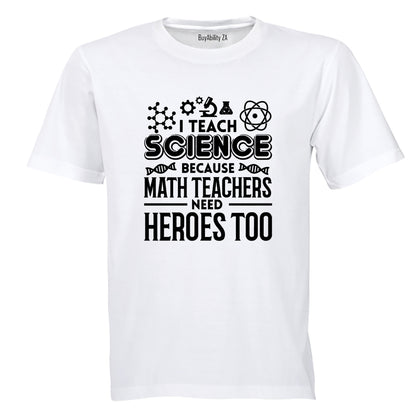 I Teach Science - Adults - T-Shirt