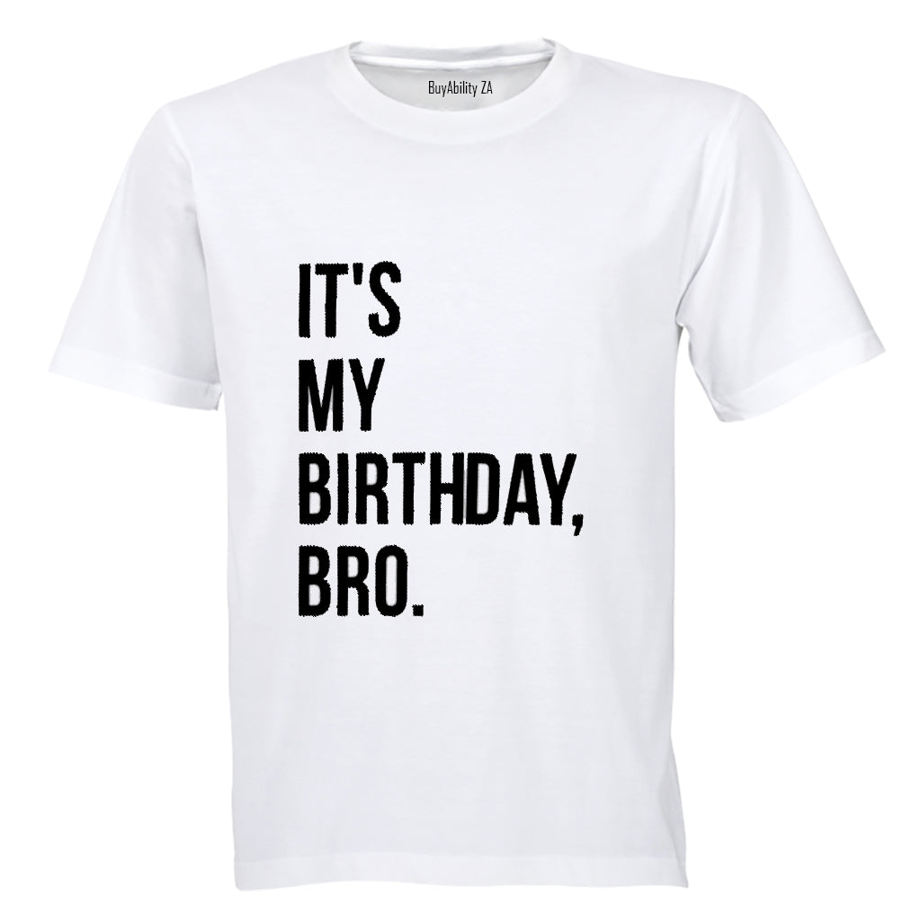 It's my Birthday Bro - Adults - T-Shirt