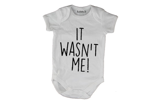It Wasn't Me - Baby Grow
