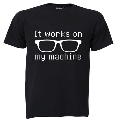 It Works On My Machine - Adults - T-Shirt