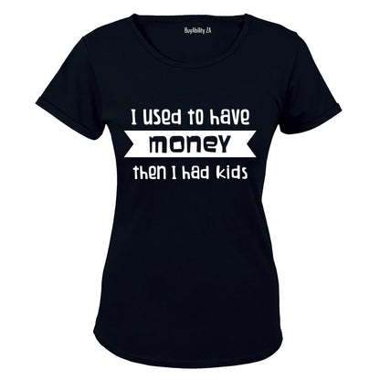 I Used to have Money... - Ladies - T-Shirt - BuyAbility
