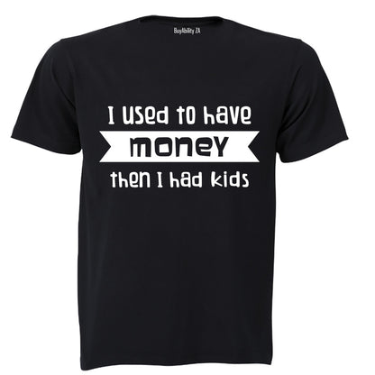 I Used to have Money... - Adults - T-Shirt