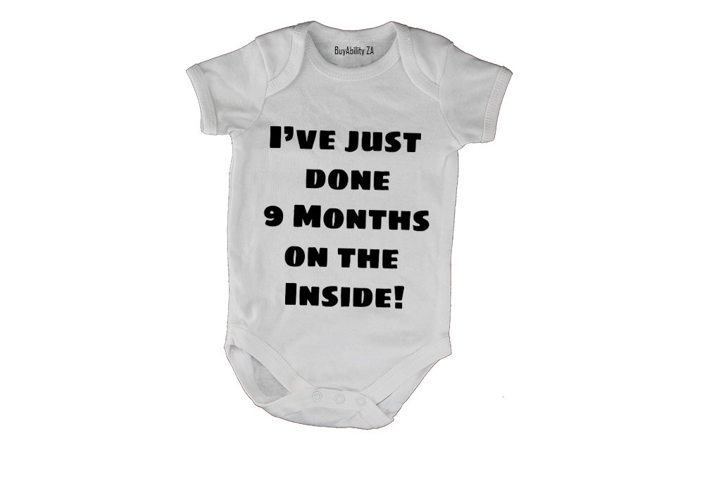 I've just done 9 months on the inside - Baby Grow - BuyAbility