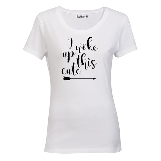 I Woke Up This Cute! - Ladies - T-Shirt - BuyAbility