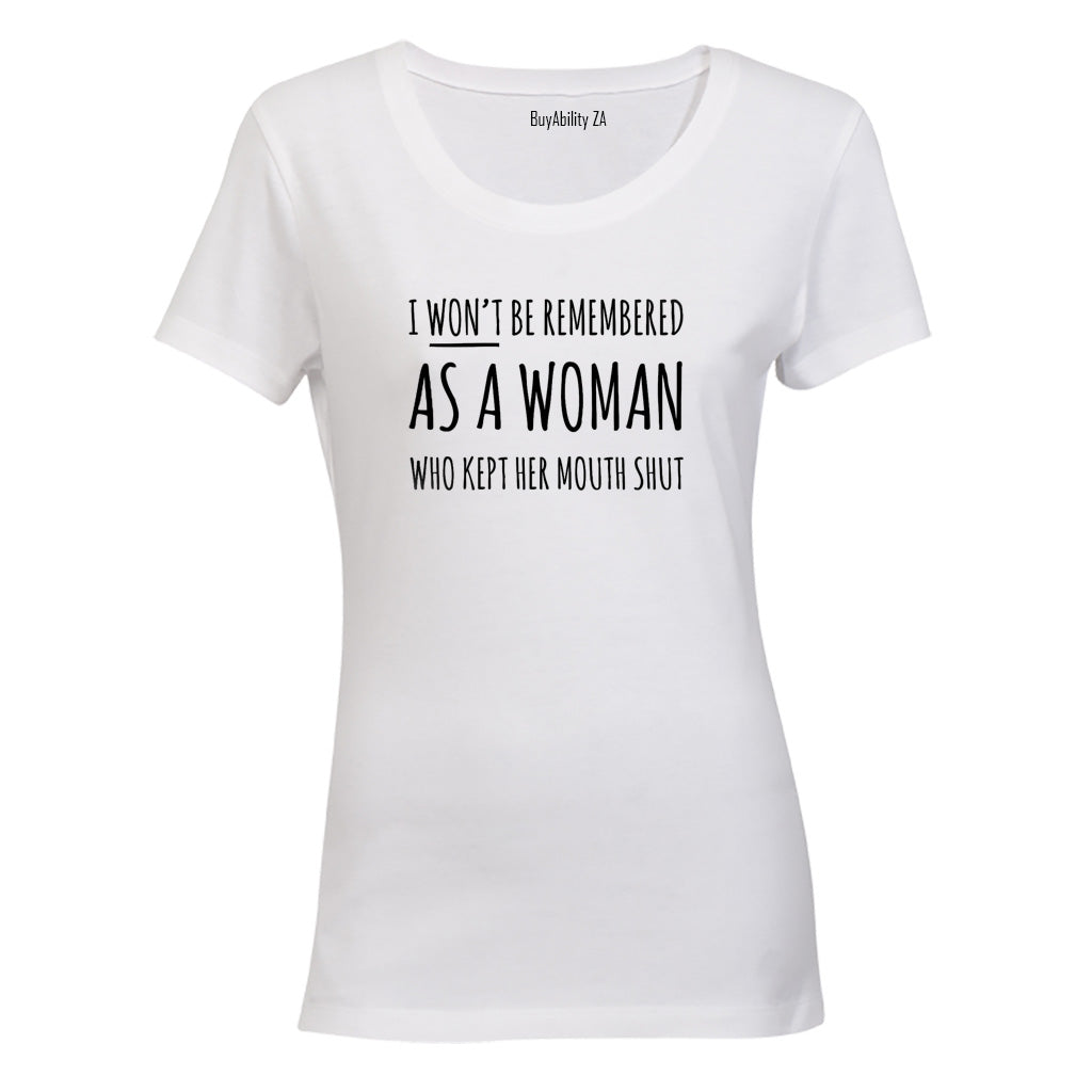 I Won't Be Remembered - Ladies - T-Shirt