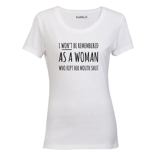 I Won't Be Remembered - Ladies - T-Shirt