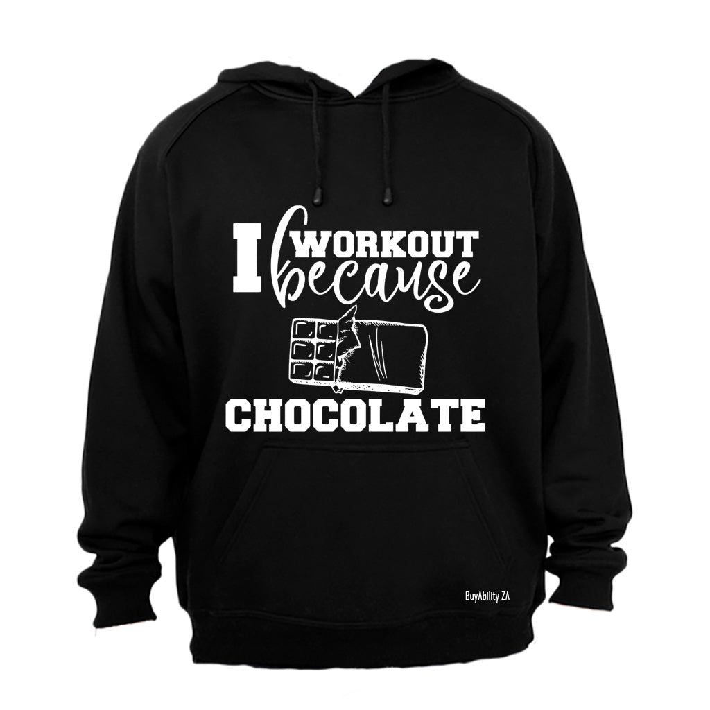 I Workout Because, Chocolate - Hoodie