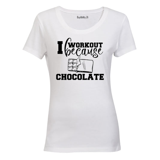 I Workout Because, Chocolate - Ladies - T-Shirt - BuyAbility