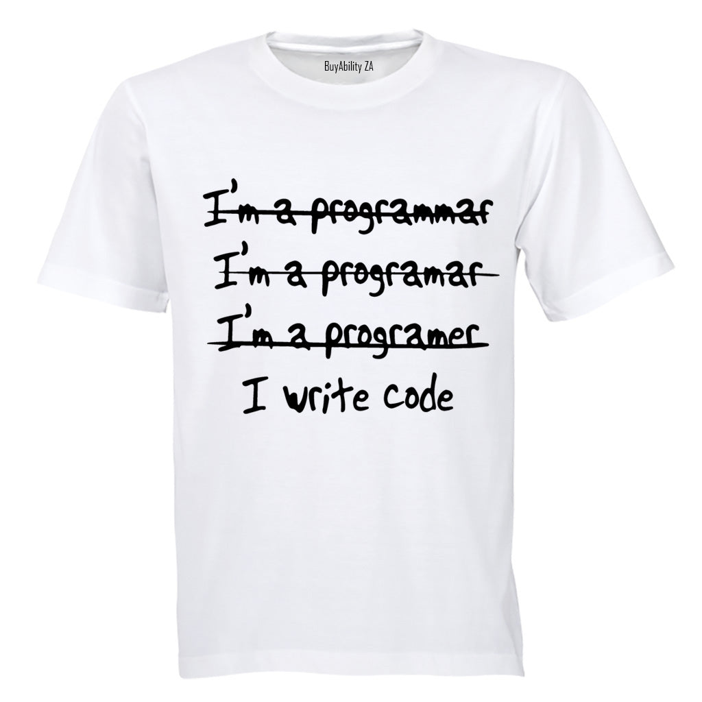 I'm A Programmer - I Write Code - Adults - T-Shirt