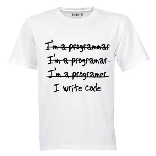 I'm A Programmer - I Write Code - Adults - T-Shirt