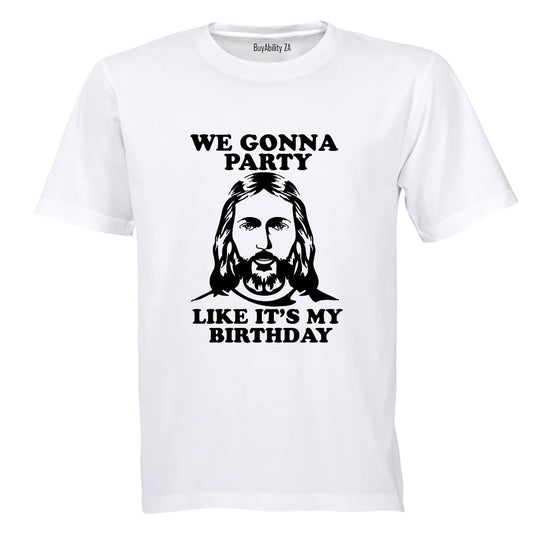 Jesus - Party Like It's My Birthday - Christmas - Adults - T-Shirt