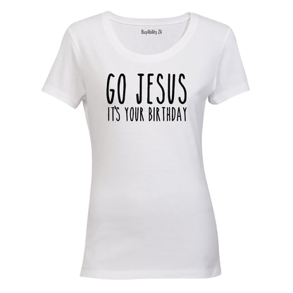 Jesus It's Your Birthday - Christmas - Ladies - T-Shirt