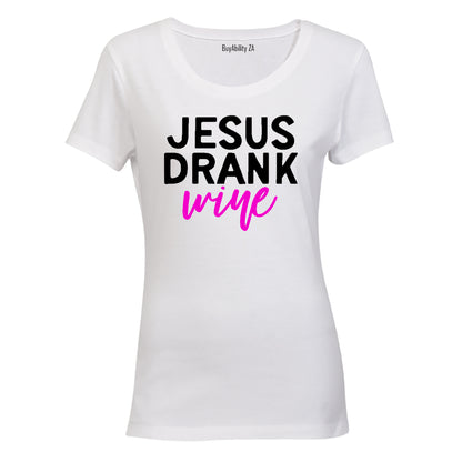 Jesus Drank Wine - Ladies - T-Shirt - BuyAbility