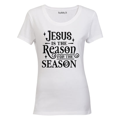 Jesus is the Reason for the Season - Christmas - Ladies - T-Shirt