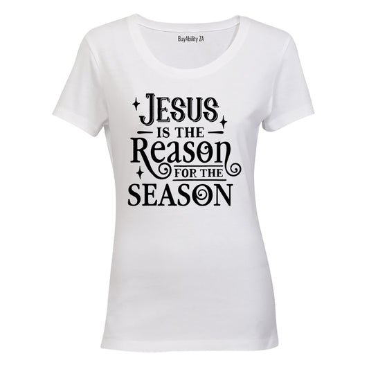 Jesus is the Reason for the Season - Christmas - Ladies - T-Shirt