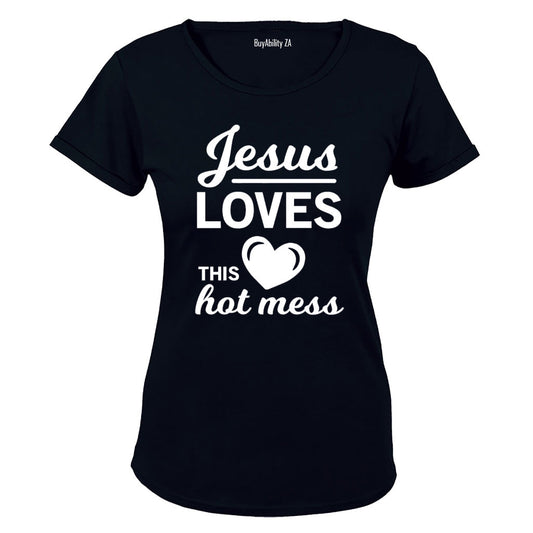 Jesus Loves this Hot Mess! - Ladies - T-Shirt