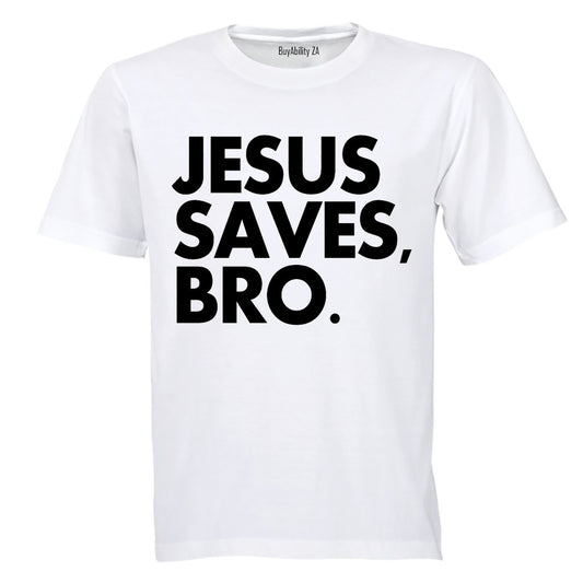 Jesus Saves Bro - Adults - T-Shirt