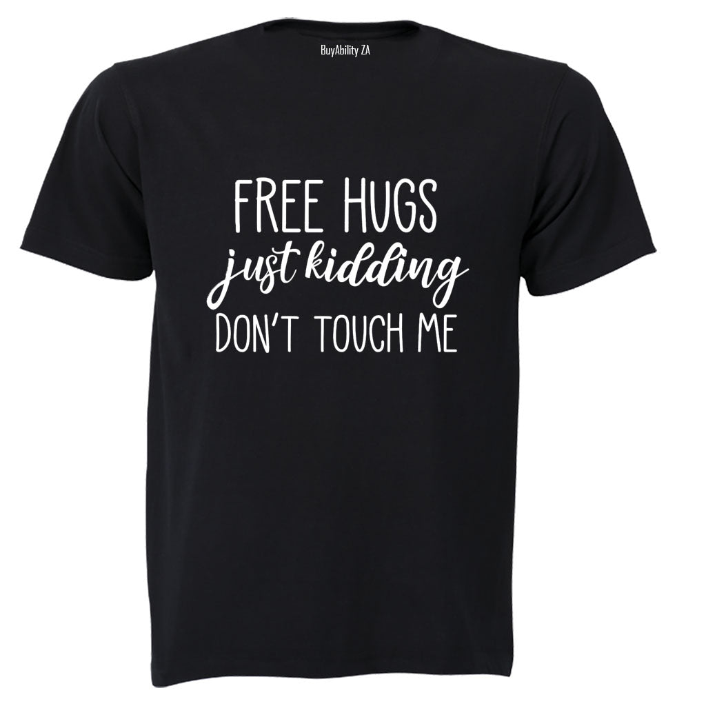 Free Hugs - Just Kidding - Adults - T-Shirt - BuyAbility