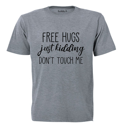 Free Hugs - Just Kidding - Adults - T-Shirt - BuyAbility