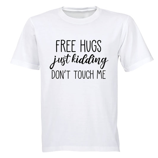 Free Hugs - Just Kidding - Adults - T-Shirt - BuyAbility South Africa
